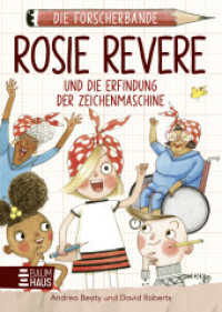 Die Forscherbande: Rosie Revere und die Erfindung der Zeichenmaschine : Ein neuer spannender Fall für die Forscherbande - mit viel Humor und Kindlichkeit Wissen erlangen. Lesen. Fragen. Nachdenken.. Band 3 (Die Forscherbande 3) （1. Aufl. 2024. 2024. 144 S. 210 mm）