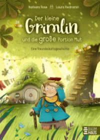 Der kleine Grimlin und die große Portion Mut - Eine Freundschaftsgeschichte : Herzerwärmende Geschichte ab 5 Jahren über einen kleinen Wichtel, der für seinen Freund besonders mutig wird (Vorlesen) （1. Aufl. 2024. 2024. 128 S. 235 mm）