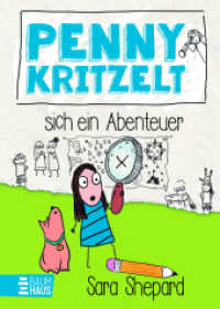 Penny kritzelt sich ein Abenteuer : (Band 3) Eine humorvolle, warmherzige Comicroman-Reihe über Freundschaft, Familie und den Umgang mit Ängsten für Kinder ab 9 (Penny kritzelt 3) （1. Aufl. 2025. 2025. 224 S. 210 mm）