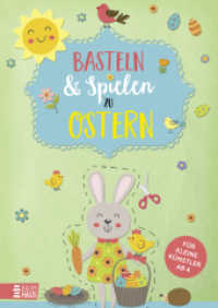Basteln & Spielen zu Ostern - Für kleine Künstler : Osterbastelspaß zum Kleben, Ausschneiden, Spielen und Dekorieren （1. Aufl. 2025. 2025. 64 S. 297 mm）