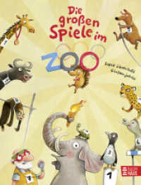 Die großen Spiele im Zoo : Abenteuer im Tierreich: Ein Wettkampf voller Spaß und Fairness ab 4 Jahren (Zoo-Reihe 7) （1. Aufl. 2025. 2025. 32 S. 275 mm）