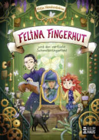 Felina Fingerhut und der verflixte Schmetterlingseffekt : Ein hexisches Abenteuer ab 9 Jahren - mit zahlreichen Illustrationen und Aktivteil (Band 2) (Felina Fingerhut 2) （1. Aufl. 2025. 2025. 304 S. 210 mm）