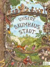 Unsere Baumhausstadt : Ein fantasievolles Wimmelbilderbuch für Kinder ab 4 Jahren - zum Hineintauchen und Glücklichsein von NEW YORK TIMES -Bestsellerautor Gideon Sterer （1. Aufl. 2025. 2025. 40 S. 297 mm）