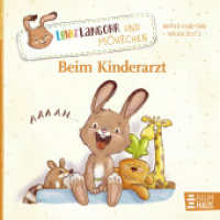 Lenni Langohr und Möhrchen - Beim Kinderarzt : Ein liebevolles Pappbilderbuch, das Spaß macht und Kindern spielerisch die Angst vor dem Arzt nimmt - perfekt ab 2 Jahren.. Bilderbuch (Lenni Langohr und Möhrchen) （1. Aufl. 2025. 2025. 26 S. 190 mm）