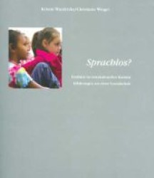 Sprachlos?, m. 1 DVD : Erzählen im interkulturellen Kontext. Erfahrungen aus einer Grundschule （2008. 139 S. 24 cm）