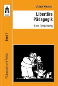 Libertäre Pädagogik : Eine Einführung (Pädagogik und Politik 4) （2011. 197 S. 23 cm）