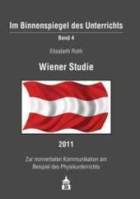 Wiener Studie 2011 : Zur nonverbalen Kommunikation am Beispiel des Physikunterrichts (Im Binnenspiegel des Unterrichts Bd.4) （2012. XII, 410 S. 21 cm）
