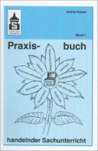 Praxisbuch handelnder Sachunterricht Bd.1 (Praxisbuch handelnder Sachunterricht 1) （15. Aufl. 2019. IV, 231 S. m. Abb. 230 mm）