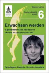 Erwachsen werden : Jugendliche Adoleszenzromane im Deutschunterricht. Grundlagen - Didaktik - Unterrichtsmodelle (Deutschdidaktik aktuell Bd.6) （3., NED. 2012. XIV, 240 S. 230 mm）