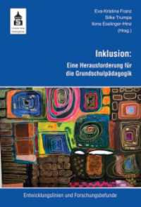 Inklusion: Eine Herausforderung für die Grundschulpädagogik : Entwicklungslinien und Forschungsbefunde (Entwicklungslinien der Grundschulpädagogik Bd.11) （2014. 280 S. 230 mm）