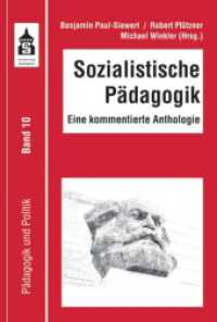 Sozialistische Pädagogik : Eine kommentierte Anthologie (Pädagogik und Politik .10) （2016. 263 S. 230 mm）