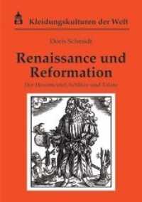 Renaissance und Reformation : Der Hosenteufel, Schlitze und Talare (Kleidungskulturen der Welt .5) （mit farb. Abb. 2016. 110 S. 23 cm）