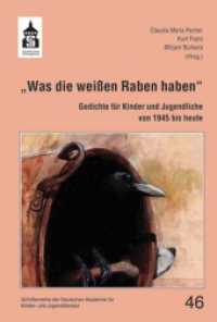 "Was die weißen Raben haben" : Gedichte für Kinder und Jugendliche von 1945 bis heute (Schriftenreihe der Deutschen Akademie für Kinder- und Jugendliteratur .46) （2016. VI, 252 S. 230 mm）