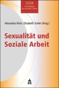Sexualität und Soziale Arbeit (Grundlagen der Sozialen Arbeit 40) （2017. VI, 272 S. 230 mm）