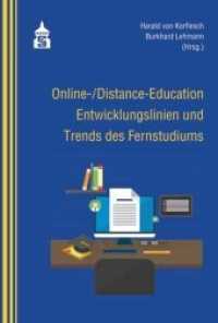 Online-/Distance-Education : Entwicklungslinien und Trends des Fernstudiums （mit farb. Abb. 2017. II, 281 S. 23 cm）