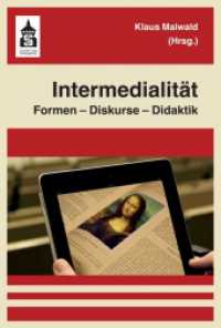 Intermedialität : Formen - Diskurse - Didaktik （2019. VIII, 184 S. 230 mm）