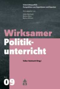 Wirksamer Politikunterricht (Unterrichtspraxis: Perspektiven von Expertinnen und Experten 9) （2018. 267 S. 230 mm）