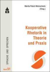 Kooperative Rhetorik in Theorie und Praxis (Sprache und Sprechen 51) （2019. IV, 186 S. 210 mm）