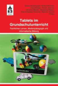 Tablets im Grundschulunterricht : Fachliches Lernen, Medienpädagogik und informatorische Bildung （2020. 154 S. 230 mm）