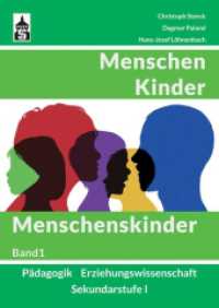Menschen - Kinder - Menschenskinder Bd.1 : Pädagogik / Erziehungswissenschaft in der Sekundarstufe I (Menschen - Kinder - Menschenskinder 1) （4.. Aufl. 2020. X, 182 S. 240 mm）