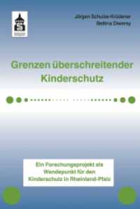 Grenzen überschreitender Kinderschutz : Ein Forschungsprojekt als Wendepunkt für den Kinderschutz in Rheinland-Pfalz （2021. XII, 88 S. 230 mm）