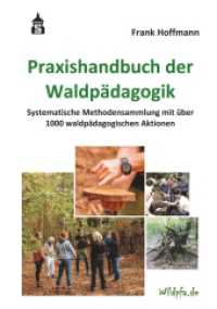Praxishandbuch der Waldpädagogik : Systematische Methodensammlung mit über 1000 waldpädagogischen Aktionen （3., erw. Aufl. 2023. 497 S. 21 cm）