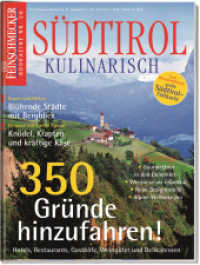 DER FEINSCHMECKER Südtirol Kulinarisch : 350 Gründe hinzufahren! Hotels, Restaurants, Gasthöfe, Weingüter und Delikatessen (Der Feinschmecker Bookazine Nr.20) （2010. 188 S. m. zahlr. Farbfotos, Beil.: Faltkte. 290 mm）