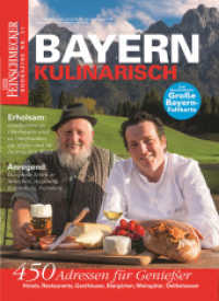 DER FEINSCHMECKER Bayern kulinarisch : Mit 450 Adressen: Hotels, Restaurants, Gasthäuser, Biergärten, Weingüter und ausgesuchte Delikatessenhändler (Der Feinschmecker Bookazine Nr.31) （2014. 204 S. m. zahlr. farb. Abb., Beil.: 1 Faltkte. 290 mm）