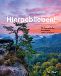 HOLIDAY Reisebuch: Hiergeblieben! - 55 fantastische Reiseziele in Deutschland (Hiergeblieben) （2020. 240 S. 50 Abb. 274 mm）