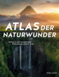HOLIDAY Reisebuch: Atlas der Naturwunder : Reisen zu den einzigartigen Phänomenen unserer Erde (HOLIDAY Bildband) （2020. 360 S. 302 mm）