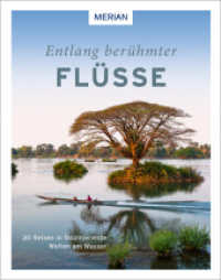 Entlang berühmter Flüsse : 30 Reisen in faszinierende Welten am Wasser (MERIAN Bildband) （2022. 280 S. 300 Abb. 274 mm）