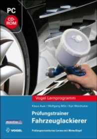 Prüfungstrainer Fahrzeuglackierer, CD-ROM : Prüfungsorientiertes Lernen mit MemoStep6 (Vogel Lernprogramm) （2013. 190 mm）