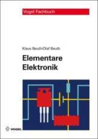 Elementare Elektronik : Mit Grundlagen der Elektrotechnik (Vogel Fachbuch) （8., überarb. Aufl. 2013. 464 S. m. zahlr. meist zweifarb. Abb. 24）