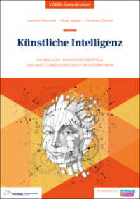 Künstliche Intelligenz - eine Einführung : Grundlagen, Anwendungsbeispiele und Umsetzungsstrategien für Unternehmen （2021. 242 S. 21 cm）