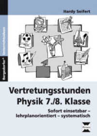 Vertretungsstunden Physik 7./8. Klasse : Sofort einsetzbar - lehrplanorientiert - systematisch (Bergedorfer® Unterrichtsideen) （2011. 88 S. 296 mm）