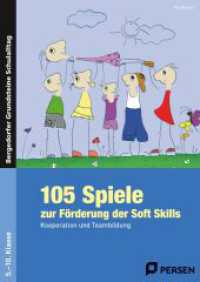 105 Spiele zur F&ouml;rderung der Soft Skills : Kooperation und Teambildung. 5.-10. Klasse. Mit Kopiervorlagen (Bergedorfer&reg; Grundsteine Schulalltag) （8. Aufl.）