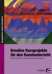 Kreative Kurzprojekte f&uuml;r den Kunstunterricht : Schritt f&uuml;r Schritt zum k&uuml;nstlerischen Gestalten. 5.-10. Klasse (Bergedorfer&reg; Unterrichtsideen) （4. Aufl. 2025. 70 S. 297 mm）