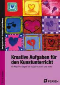 Kreative Aufgaben für den Kunstunterricht : 60 Kopiervorlagen für Doppelstunden und mehr. Sekundarstufe I (Bergedorfer® Unterrichtsideen) （10. Aufl. 2025. 85 S. 297 mm）