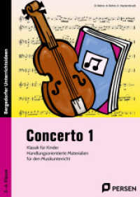 Concerto Tl.1 : Klassik für Kinder. Handlungsorientierte Materialien für den Musikunterricht in Primar- und Orientierungsstufe. Mit Kopiervorlagen. 3.-6. Klasse (Bergedorfer® Unterrichtsideen) （15. Aufl. 2024. 128 S. m. zahlr. Noten u. Abb. 297 mm）
