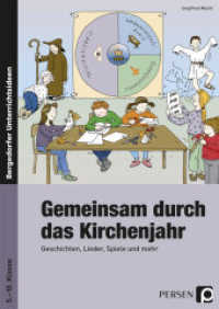 Gemeinsam durch das Kirchenjahr : Geschichten, Lieder, Spiele und mehr (5. bis 10. Klasse) (Bergedorfer® Unterrichtsideen) （6. Aufl. 2019. 139 S. m. zahlr. Noten u. Illustr. 297 mm）