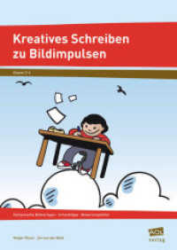 Kreatives Schreiben zu Bildimpulsen : Fantasievolle Bildvorlagen, Schreibtipps, Bewertungshilfen. Klasse 3-4 （4. Aufl. 2017. 48 S. m. zahlr. Illustr. 297 mm）