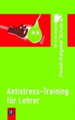 Antistress-Training für Lehrer (Pocket-Ratgeber Schule) （2010. 87 S. m. zweifarb. Abb. 16 cm）