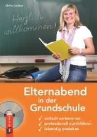 Elternabend in der Grundschule : Einfach vorbereiten - professionell durchführen - lebendig gestalten （1. Aufl. 2013. 176 S. inkl. CD mit Einladungen, Checklisten, Protokoll）