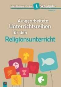 Ausgearbeitete Unterrichtsreihen für den Religionsunterricht (Mini-Reihen für das 1. Schuljahr) （1., Aufl. 2014. 120 S. mit farbigen Abbildungen. 297 mm）