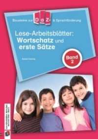 Lese-Arbeitsblätter: Wortschatz und erste Sätze Bd.2 (Bausteine zur DaZ- und Sprachförderung) （1. Aufl. 2015. 64 S. m. Illustr. 297 mm）