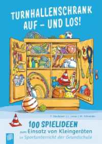 Turnhallenschrank auf - und los! : 100 Spielideen zum Einsatz von Kleingeräten im Sportunterricht der Grundschule （2015. 144 S. m. Illustr. 240 mm）