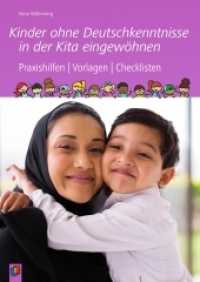 Kinder ohne Deutschkenntnisse in der Kita eingewöhnen : Praxishilfen | Vorlagen | Checklisten （2017. 88 S. 297 mm）