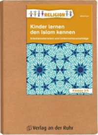 Kinder lernen den Islam kennen - Klasse 3/4 : Arbeitsmaterialien und Unterrichtsvorschläge. Religion （2019. 65 S. 297 mm）