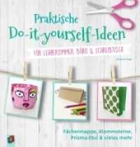 Praktische Do-it-yourself-Ideen für Lehrerzimmer, Büro & Schreibtisch : Fächermappe, Klemmsteine, Prisma-Etui und vieles mehr （2020. 96 S. 220 mm）