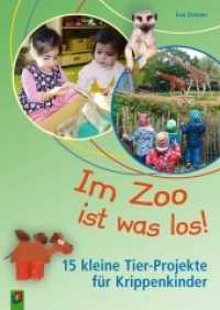 Im Zoo ist was los! : 15 kleine Tier-Projekte für Krippenkinder （2020. 96 S. Enthält farbige Abbildungen. 297 mm）